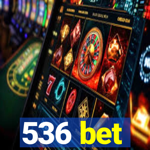 536 bet